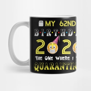 my 62nd Birthday 2020 The One Where I Was Quarantined Funny Toilet Paper Mug